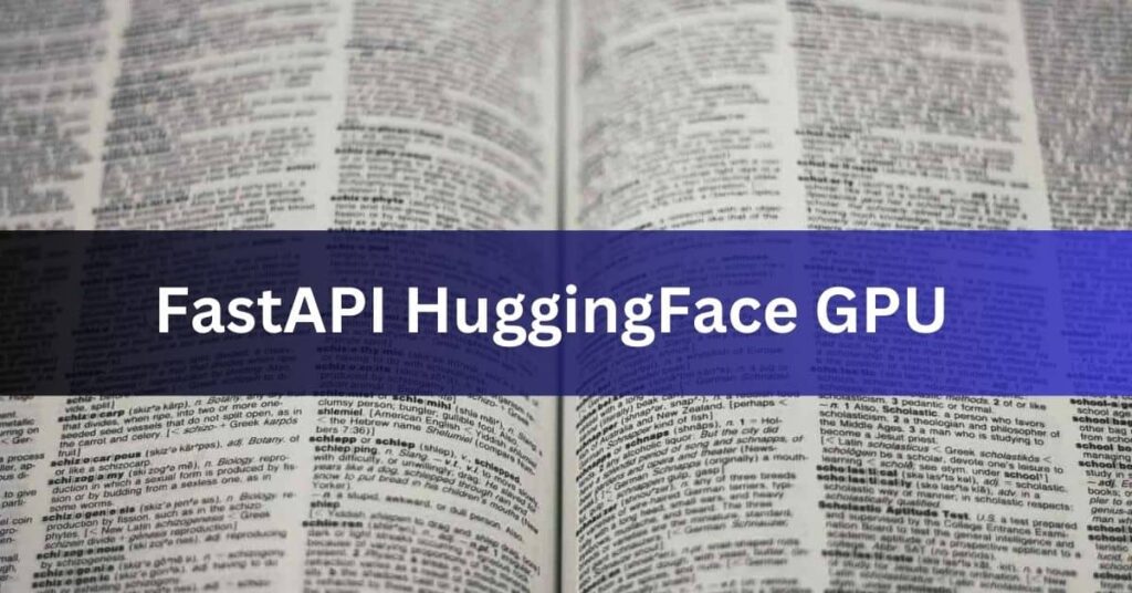 FastAPI HuggingFace GPU